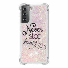 Cover Samsung Galaxy S21 5G Non Smettere Mai Di Sognare Glitter