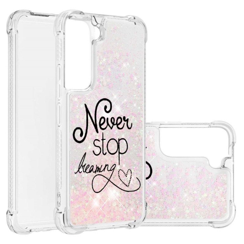 Cover Samsung Galaxy S22 5G Non Smettere Mai Di Sognare Glitter